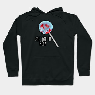 See You In Heck Lollipop Hoodie